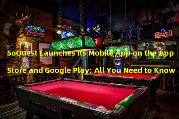 SoQuest Launches Its Mobile App on the App Store and Google Play: All You Need to Know