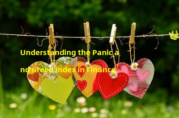 Understanding the Panic and Greed Index in Finance