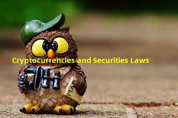 Cryptocurrencies and Securities Laws