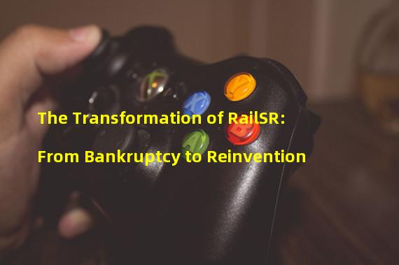 The Transformation of RailSR: From Bankruptcy to Reinvention
