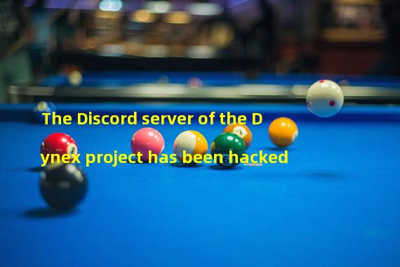The Discord server of the Dynex project has been hacked