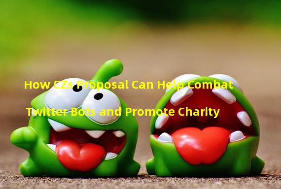 How CZs Proposal Can Help Combat Twitter Bots and Promote Charity
