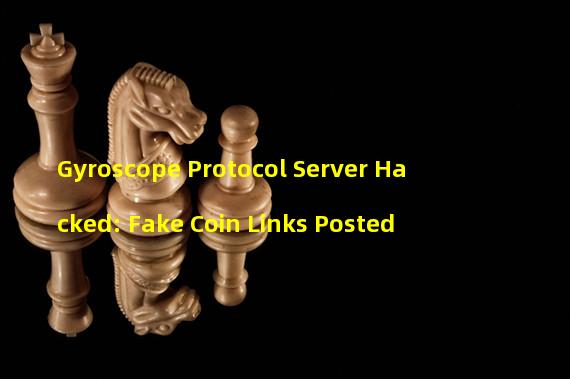 Gyroscope Protocol Server Hacked: Fake Coin Links Posted