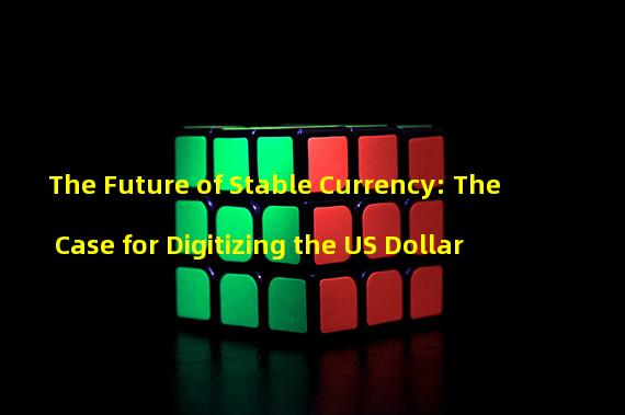 The Future of Stable Currency: The Case for Digitizing the US Dollar 