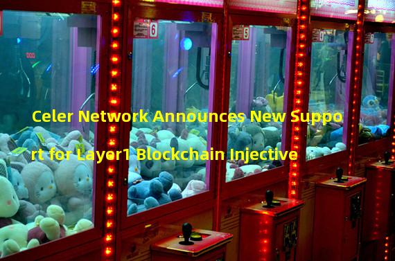 Celer Network Announces New Support for Layer1 Blockchain Injective