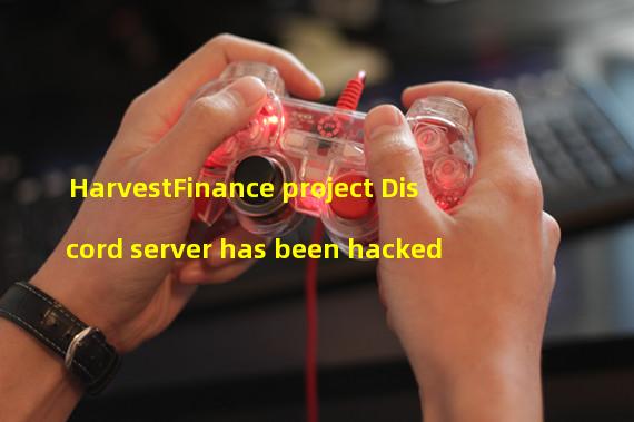 HarvestFinance project Discord server has been hacked
