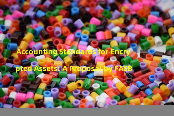 Accounting Standards for Encrypted Assets: A Proposal by FASB