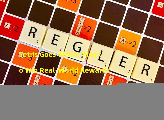 Tetris Goes Web3: Play to Win Real-World Rewards