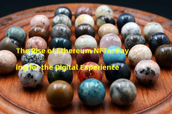 The Rise of Ethereum NFTs: Paying for the Digital Experience