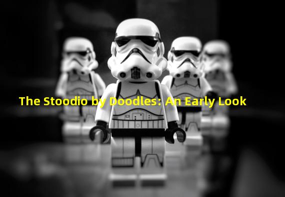 The Stoodio by Doodles: An Early Look