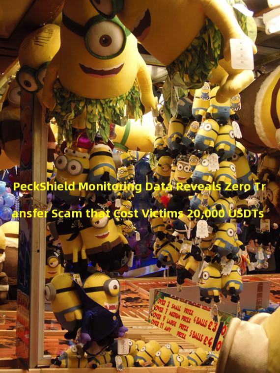 PeckShield Monitoring Data Reveals Zero Transfer Scam that Cost Victims 20,000 USDTs #