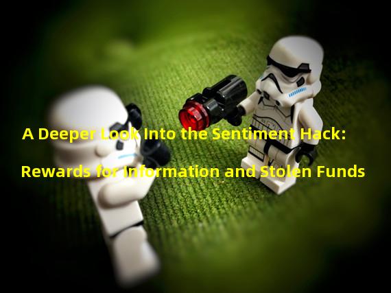 A Deeper Look Into the Sentiment Hack: Rewards for Information and Stolen Funds