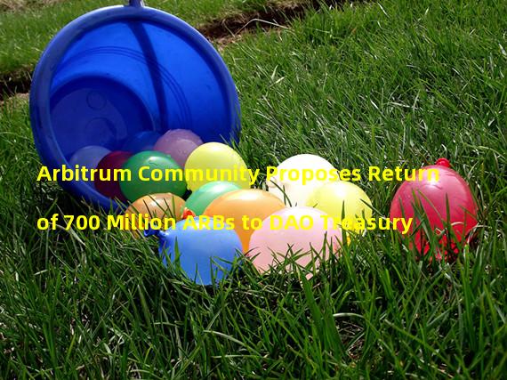 Arbitrum Community Proposes Return of 700 Million ARBs to DAO Treasury