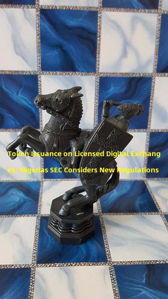 Token Issuance on Licensed Digital Exchanges: Nigerias SEC Considers New Regulations