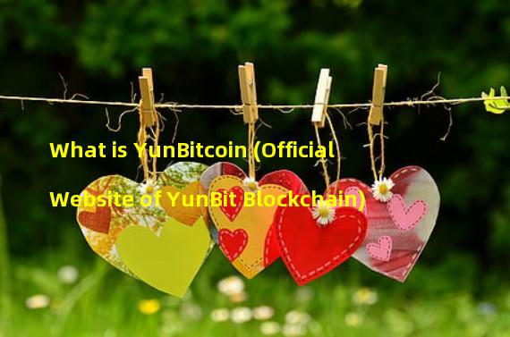 What is YunBitcoin (Official Website of YunBit Blockchain)