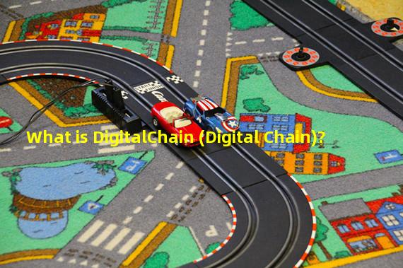 What is DigitalChain (Digital Chain)? 
