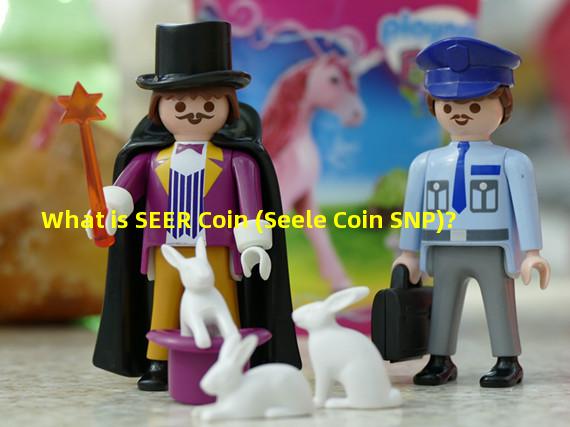 What is SEER Coin (Seele Coin SNP)?
