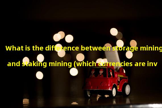 What is the difference between storage mining and staking mining (which currencies are involved in storage mining)?