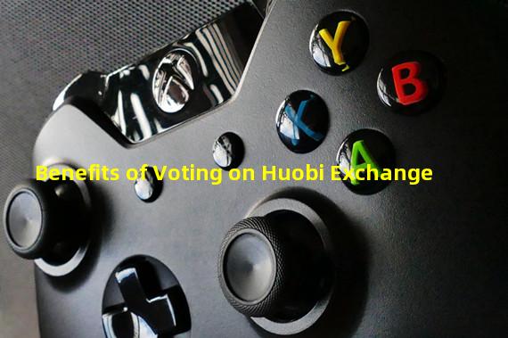 Benefits of Voting on Huobi Exchange
