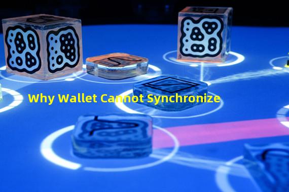 Why Wallet Cannot Synchronize