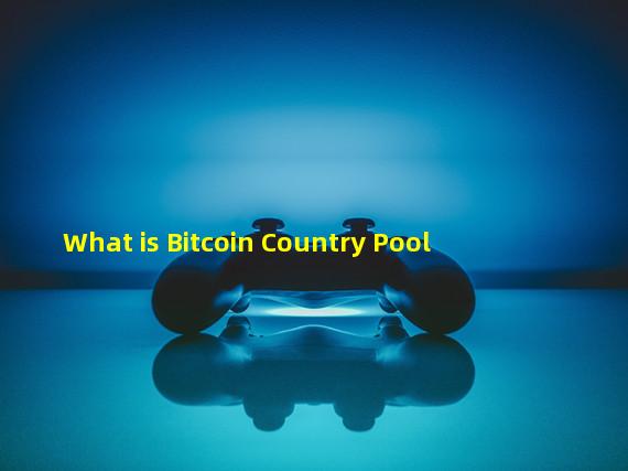 What is Bitcoin Country Pool