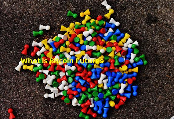 What is Bitcoin Futures
