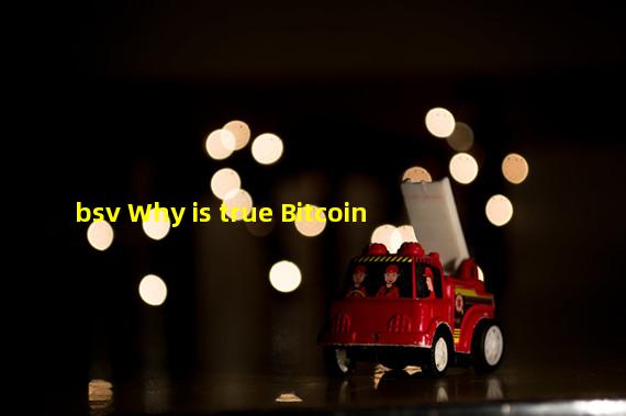 bsv Why is true Bitcoin