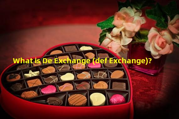 What is De Exchange (def Exchange)?