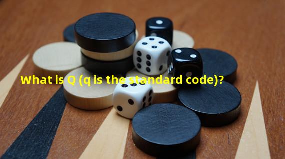What is Q (q is the standard code)?