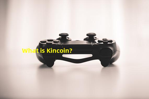 What is Kincoin?