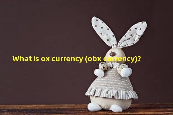 What is ox currency (obx currency)? 
