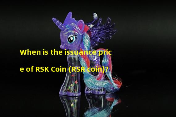 When is the issuance price of RSK Coin (RSR coin)?