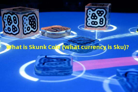 What is Skunk Coin (What currency is Sku)?