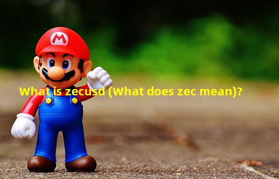 What is zecusd (What does zec mean)?